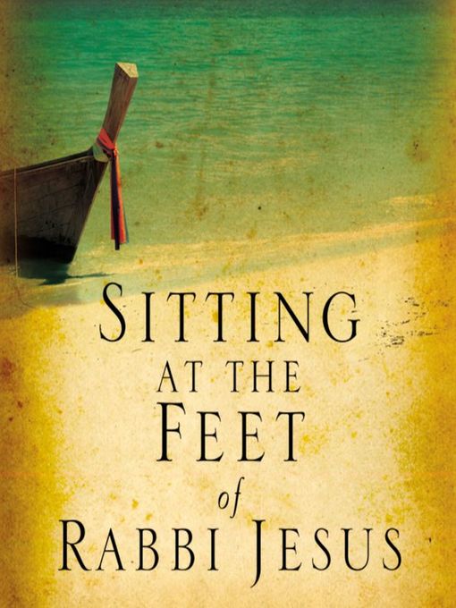 Title details for Sitting at the Feet of Rabbi Jesus by Ann Spangler - Wait list